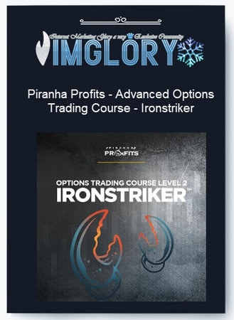 Get Piranha Profits – Advanced Options Trading Course – Ironstriker